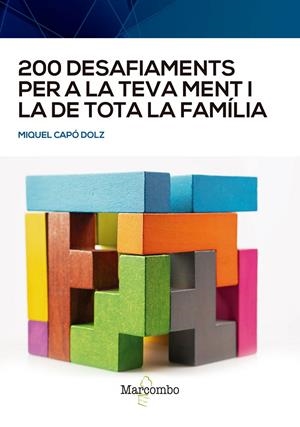 200 DESAFIAMENTS PER A LA TEVA MENT I LA DE TOTA LA FAMILIA | 9788426734020 | CAPÓ DOLZ, MIQUEL | Galatea Llibres | Llibreria online de Reus, Tarragona | Comprar llibres en català i castellà online