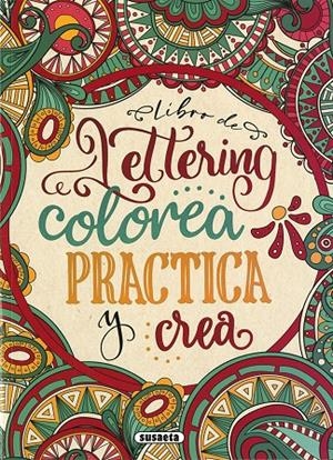 LIBRO DE LETTERING. COLOREA , PRACTICA Y CREA | 9788467783452 | Galatea Llibres | Librería online de Reus, Tarragona | Comprar libros en catalán y castellano online