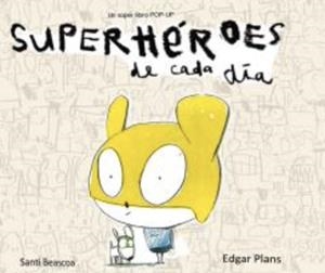 SUPERH?ROES DE CADA D¡A | 9788493771317 | PLANS, EDGAR/BEASCOA, SANTI | Galatea Llibres | Librería online de Reus, Tarragona | Comprar libros en catalán y castellano online