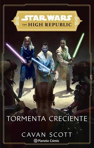 STAR WARS. THE HIGH REPUBLIC: TORMENTA CRECIENTE | 9788411121156 | SCOTT, CAVAN | Galatea Llibres | Llibreria online de Reus, Tarragona | Comprar llibres en català i castellà online