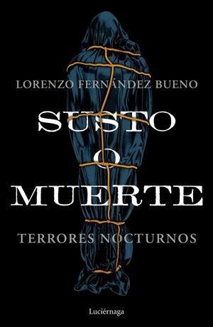 SUSTO O MUERTE | 9788418015953 | FERNÁNDEZ BUENO, LORENZO | Galatea Llibres | Llibreria online de Reus, Tarragona | Comprar llibres en català i castellà online