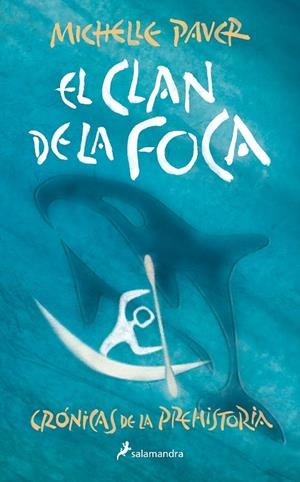 EL CLAN DE LA FOCA (CRÓNICAS DE LA PREHISTORIA 2) | 9788418797255 | PAVER, MICHELLE | Galatea Llibres | Llibreria online de Reus, Tarragona | Comprar llibres en català i castellà online