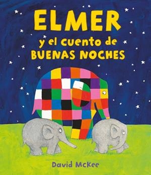 ELMER Y EL CUENTO DE BUENAS NOCHES (ELMER. ÁLBUM ILUSTRADO) | 9788448859589 | MCKEE, DAVID | Galatea Llibres | Librería online de Reus, Tarragona | Comprar libros en catalán y castellano online