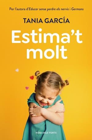 ESTIMA'T MOLT | 9788418062421 | GARCÍA, TANIA | Galatea Llibres | Llibreria online de Reus, Tarragona | Comprar llibres en català i castellà online