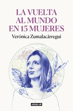 LA VUELTA AL MUNDO EN 15 MUJERES | 9788403522534 | ZUMALACÁRREGUI, VERÓNICA | Galatea Llibres | Librería online de Reus, Tarragona | Comprar libros en catalán y castellano online