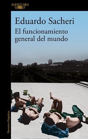 EL FUNCIONAMIENTO GENERAL DEL MUNDO | 9788420456546 | SACHERI, EDUARDO | Galatea Llibres | Librería online de Reus, Tarragona | Comprar libros en catalán y castellano online