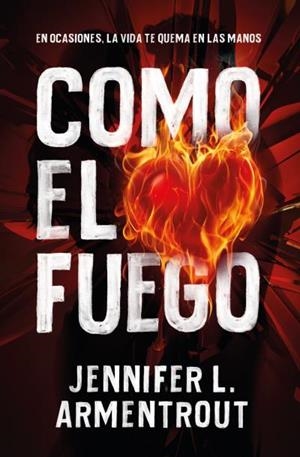 COMO EL FUEGO | 9788416622801 | ARMENTROUT, JENNIFER | Galatea Llibres | Llibreria online de Reus, Tarragona | Comprar llibres en català i castellà online