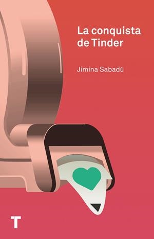 LA CONQUISTA DE TINDER | 9788418428593 | SABADÚ, JIMINA | Galatea Llibres | Llibreria online de Reus, Tarragona | Comprar llibres en català i castellà online