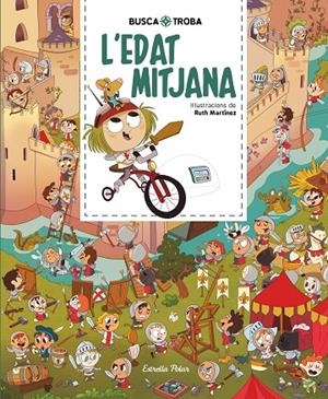 BUSCA I TROBA. L'EDAT MITJANA | 9788413890111 | MARTÍNEZ, RUTH | Galatea Llibres | Librería online de Reus, Tarragona | Comprar libros en catalán y castellano online
