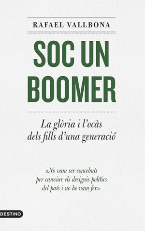 SOC UN BOOMER | 9788497103336 | VALLBONA, RAFAEL | Galatea Llibres | Librería online de Reus, Tarragona | Comprar libros en catalán y castellano online