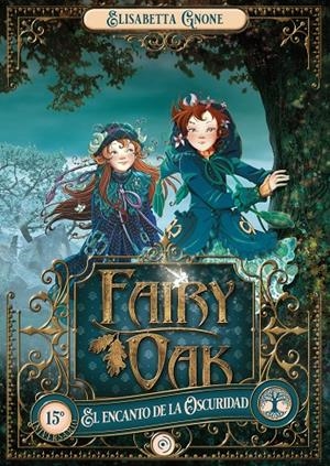 FAIRY OAK 2. EL ENCANTO DE LA OSCURIDAD | 9788418538940 | GNONE, ELISABETTA | Galatea Llibres | Librería online de Reus, Tarragona | Comprar libros en catalán y castellano online
