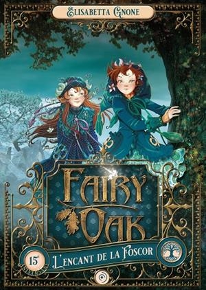 FAIRY OAK 2. L'ENCANT DE LA FOSCOR | 9788419004017 | GNONE, ELISABETTA | Galatea Llibres | Librería online de Reus, Tarragona | Comprar libros en catalán y castellano online