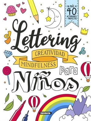 LETTERING PARA NIÑOS. CREATIVIDAD, MINDFULNESS | 9788467785821 | Galatea Llibres | Librería online de Reus, Tarragona | Comprar libros en catalán y castellano online