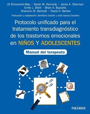 PROTOCOLO UNIFICADO PARA EL TRATAMIENTO TRANSDIAGNÓSTICO DE LOS TRASTORNOS EMOCIONALES EN NIÑOS Y ADOLESCENTES | 9788436845556 | EHRENREICH-MAY, JILL/KENNEDY, SARAH M./SHERMAN, JAMIE A./BILEK, EMILY L./BUZZELLA, BRIAN A./BENNETT, | Galatea Llibres | Librería online de Reus, Tarragona | Comprar libros en catalán y castellano online