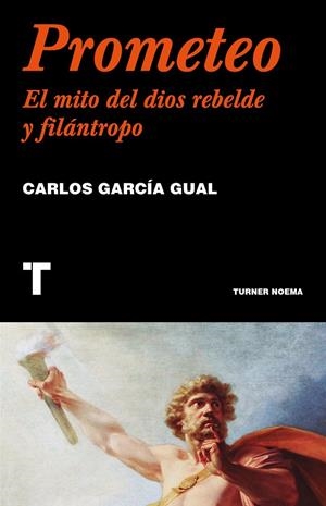PROMETEO | 9788418895333 | GARCÍA GUAL, CARLOS | Galatea Llibres | Llibreria online de Reus, Tarragona | Comprar llibres en català i castellà online