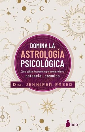 DOMINA LA ASTROLOGÍA PSICOLÓGICA | 9788418531798 | FREED, JENNIFER | Galatea Llibres | Librería online de Reus, Tarragona | Comprar libros en catalán y castellano online