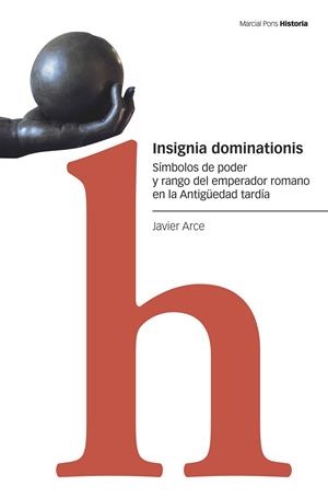 INSIGNIA DOMINATIONIS | 9788418752186 | ARCE MARTÍNEZ, JAVIER | Galatea Llibres | Llibreria online de Reus, Tarragona | Comprar llibres en català i castellà online