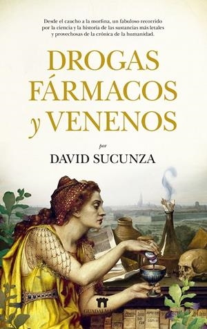DROGAS, FÁRMACOS Y VENENOS | 9788417547585 | SUCUNZA, DAVID | Galatea Llibres | Llibreria online de Reus, Tarragona | Comprar llibres en català i castellà online