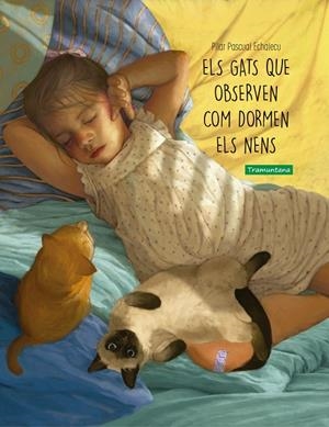 ELS GATS QUE OBSERVEN COM DORMEN ELS NENS | 9788418520303 | PASCUAL ECHALECU, PILAR | Galatea Llibres | Llibreria online de Reus, Tarragona | Comprar llibres en català i castellà online
