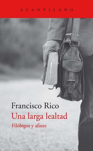 UNA LARGA LEALTAD | 9788418370809 | RICO MANRIQUE, FRACISCO | Galatea Llibres | Llibreria online de Reus, Tarragona | Comprar llibres en català i castellà online