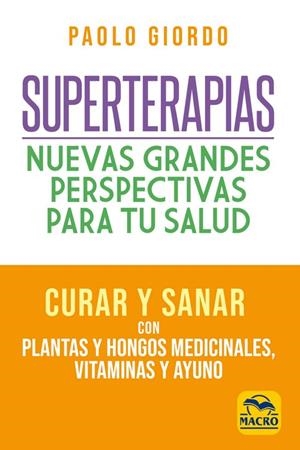 SUPERTERAPIAS: NUEVAS GRANDES PERSPECTIVAS PARA TU SALUD | 9788417080532 | GIORDO, PAOLO | Galatea Llibres | Llibreria online de Reus, Tarragona | Comprar llibres en català i castellà online