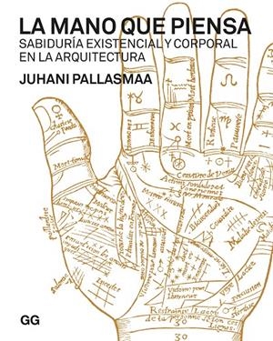 LA MANO QUE PIENSA | 9788425233920 | PALLASMAA, JUHANI | Galatea Llibres | Llibreria online de Reus, Tarragona | Comprar llibres en català i castellà online