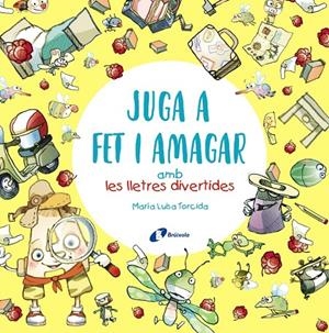 JUGA A FET I AMAGAR AMB LES LLETRES DIVERTIDES | 9788413491592 | TORCIDA ÁLVAREZ, M.ª LUISA | Galatea Llibres | Llibreria online de Reus, Tarragona | Comprar llibres en català i castellà online
