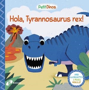 PETIT DINOS. HOLA, TYRANNOSAURUS REX! | 9788413491073 | Galatea Llibres | Llibreria online de Reus, Tarragona | Comprar llibres en català i castellà online