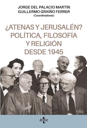 ¿ATENAS Y JERUSALÉN? POLÍTICA, FILOSOFÍA Y RELIGIÓN DESDE 1945 | 9788430984152 | DEL PALACIO MARTÍN, JORGE/GRAÍÑO FERRER, GUILLERMO/ALTINI, CARLO/BARAHONA PLAZA, ÁNGEL JORGE/CABALLE | Galatea Llibres | Llibreria online de Reus, Tarragona | Comprar llibres en català i castellà online
