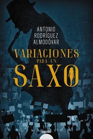 VARIACIONES PARA UN SAXO | 9788491896975 | RODRÍGUEZ ALMODÓVAR, ANTONIO | Galatea Llibres | Librería online de Reus, Tarragona | Comprar libros en catalán y castellano online