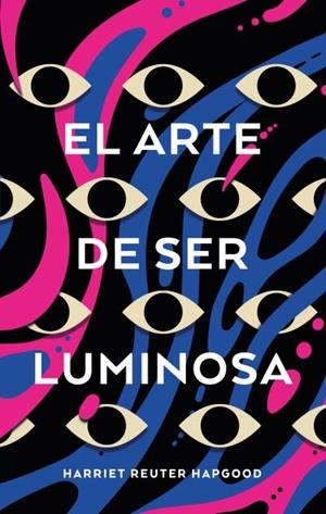 EL ARTE DE SER LUMINOSA | 9788417854416 | REUTER HAPGOOD, HARRIET | Galatea Llibres | Librería online de Reus, Tarragona | Comprar libros en catalán y castellano online