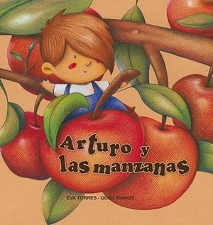 ARTURO Y LAS MANZANAS | 9788427146624 | EVA TORRES / QUIEL RAMOS | Galatea Llibres | Llibreria online de Reus, Tarragona | Comprar llibres en català i castellà online