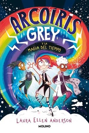 ARCOIRIS GREY Y LA MAGIA DEL TIEMPO 1 | 9788427223592 | ANDERSON, LAURA ELLEN | Galatea Llibres | Librería online de Reus, Tarragona | Comprar libros en catalán y castellano online
