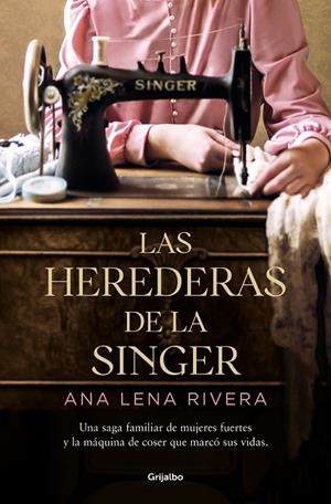 LAS HEREDERAS DE LA SINGER | 9788425360978 | LENA RIVERA, ANA | Galatea Llibres | Llibreria online de Reus, Tarragona | Comprar llibres en català i castellà online