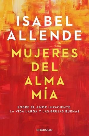 MUJERES DEL ALMA MIA | 9788466359634 | ALLENDE, ISABEL | Galatea Llibres | Llibreria online de Reus, Tarragona | Comprar llibres en català i castellà online