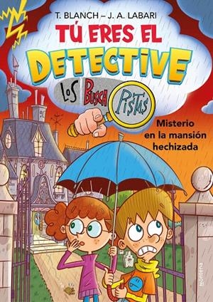 TÚ ERES EL DETECTIVE CON LOS BUSCAPISTAS 3 - MISTERIO EN LA MANSIÓN HECHIZADA | 9788418594656 | BLANCH, TERESA/LABARI, JOSÉ ÁNGEL | Galatea Llibres | Librería online de Reus, Tarragona | Comprar libros en catalán y castellano online