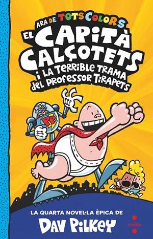 EL CAPITA CALÇOTETS I LA TERRIBLE TRAMA DEL PROFESSOR TIRAPETS. A TOT COLOR | 9788466150484 | PILKEY, DAV | Galatea Llibres | Librería online de Reus, Tarragona | Comprar libros en catalán y castellano online