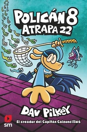 POLICÁN 8: ATRAPA 22 | 9788413923604 | PILKEY, DAV | Galatea Llibres | Llibreria online de Reus, Tarragona | Comprar llibres en català i castellà online