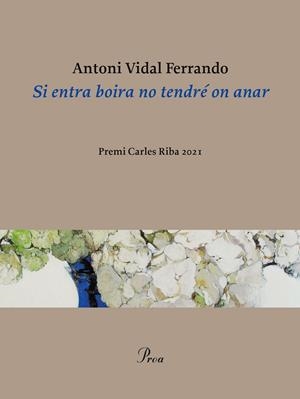 SI ENTRA BOIRA NO TENDRÉ ON ANAR | 9788475889320 | VIDAL FERRANDO, ANTONI | Galatea Llibres | Librería online de Reus, Tarragona | Comprar libros en catalán y castellano online