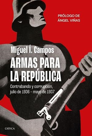 ARMAS PARA LA REPÚBLICA | 9788491993766 | Í. CAMPOS, MIGUEL | Galatea Llibres | Llibreria online de Reus, Tarragona | Comprar llibres en català i castellà online