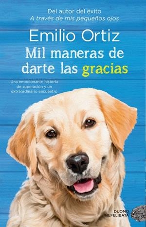 MIL MANERAS DE DARTE LAS GRACIAS | 9788416634743 | ORTIZ, EMILIO | Galatea Llibres | Librería online de Reus, Tarragona | Comprar libros en catalán y castellano online