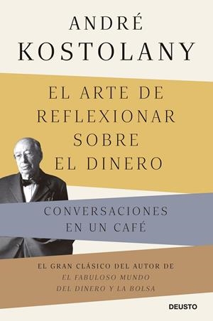 EL ARTE DE REFLEXIONAR SOBRE EL DINERO | 9788423433339 | KOSTOLANY, ANDRÉ | Galatea Llibres | Llibreria online de Reus, Tarragona | Comprar llibres en català i castellà online