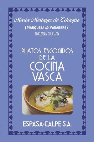 PLATOS ESCOGIDOS DE LA COCINA VASCA | 9788467063554 | MARQUESA DE PARABERE | Galatea Llibres | Llibreria online de Reus, Tarragona | Comprar llibres en català i castellà online