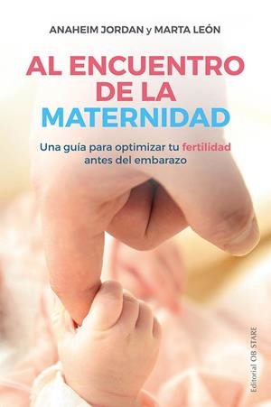 AL ENCUENTRO DE LA MATERNIDAD | 9788418956010 | JORDAN, ANAHEIM/LEÓN, MARTA | Galatea Llibres | Llibreria online de Reus, Tarragona | Comprar llibres en català i castellà online