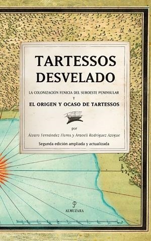 TARTESSOS DESVELADO | 9788418952074 | RODRÍGUEZ AZOGUE, ARACELI /ÁLVARO FERNÁNDEZ FLORES | Galatea Llibres | Librería online de Reus, Tarragona | Comprar libros en catalán y castellano online