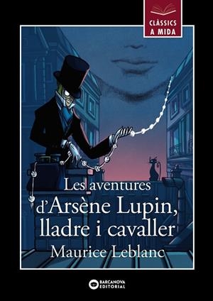 LES AVENTURES D'ARSÈNE LUPIN, LLADRE I CAVALLER | 9788448955861 | LEBLANC, MAURICE | Galatea Llibres | Llibreria online de Reus, Tarragona | Comprar llibres en català i castellà online