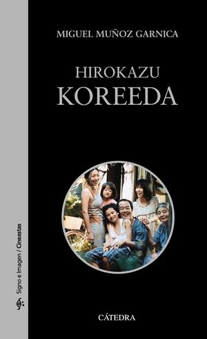 HIROKAZU KOREEDA | 9788437643922 | MUÑOZ GARNICA, MIGUEL | Galatea Llibres | Llibreria online de Reus, Tarragona | Comprar llibres en català i castellà online