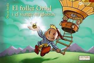 EL FOLLET ORIOL I EL VIATGE EN GLOBUS | 9788448958060 | SARDÀ, ÒSCAR | Galatea Llibres | Librería online de Reus, Tarragona | Comprar libros en catalán y castellano online