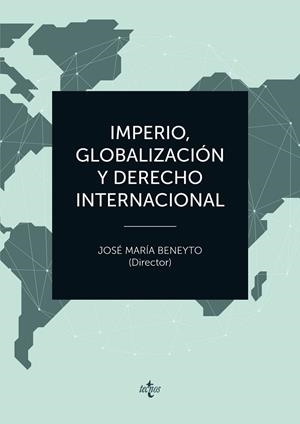 IMPERIO, GLOBALIZACIÓN Y DERECHO INTERNACIONAL | 9788430984459 | BENEYTO PÉREZ, JOSÉ Mª/BELDA PLANS, JUAN/MÖLLER RECONDO, CLAUDIA/SÁNCHEZ SALOR, EUSTAQUIO/ECHEVARRÍA | Galatea Llibres | Llibreria online de Reus, Tarragona | Comprar llibres en català i castellà online