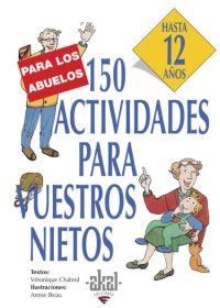 150 ACTIVIDADES PARA NUESTROS NIETOS | 9788446011569 | CHABROL, VERONIQUE | Galatea Llibres | Librería online de Reus, Tarragona | Comprar libros en catalán y castellano online